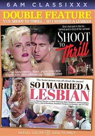 Double Feature 15: Shoot To Thrill & So I Married A Lesbian (2022) (206453.15)